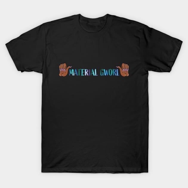 Material Gworl!! (Mermaid) T-Shirt by ZkyySky